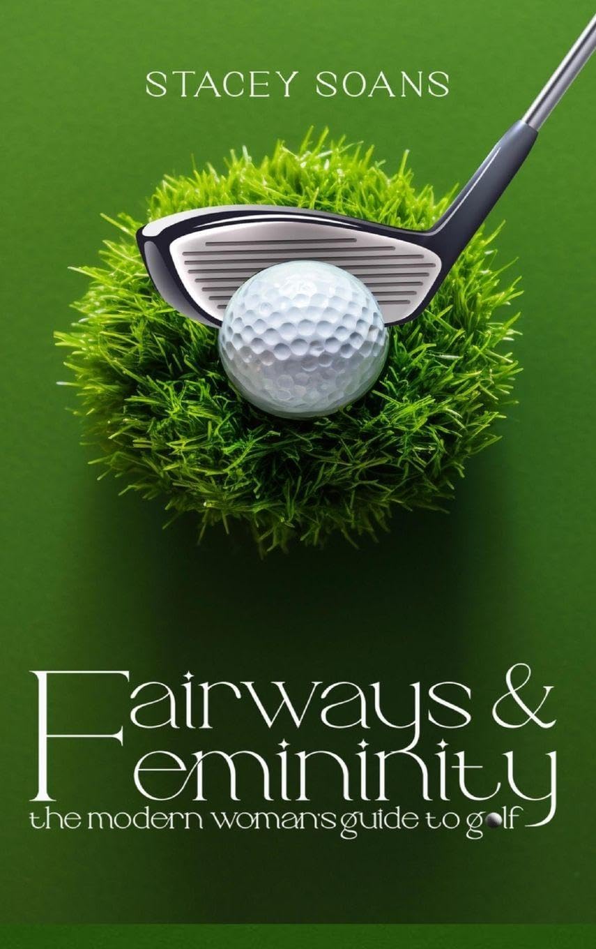 Fairways & Femininity guide cover boosts confidence and style for modern women golfers.