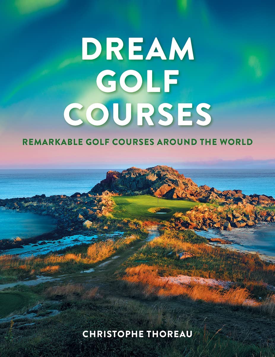 Firefly Books Dream Golf Courses cover image, showcasing iconic courses for travel inspiration.