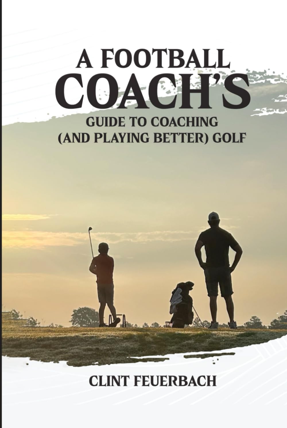 A Football Coach's Guide to Coaching Golf cover; strategic mindset improves on-course decisions