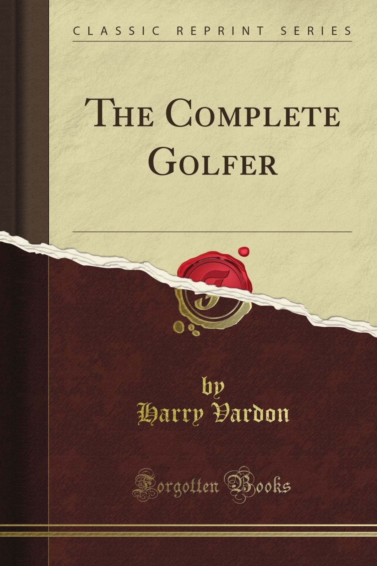 Forgotten Books The Complete Golfer cover, timeless guidance to improve swing fundamentals and course strategy.