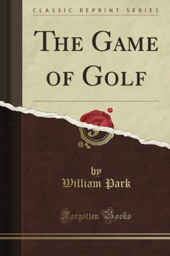 Forgotten Books The Game of Golf cover, a classic guide for foundational swing and course play
