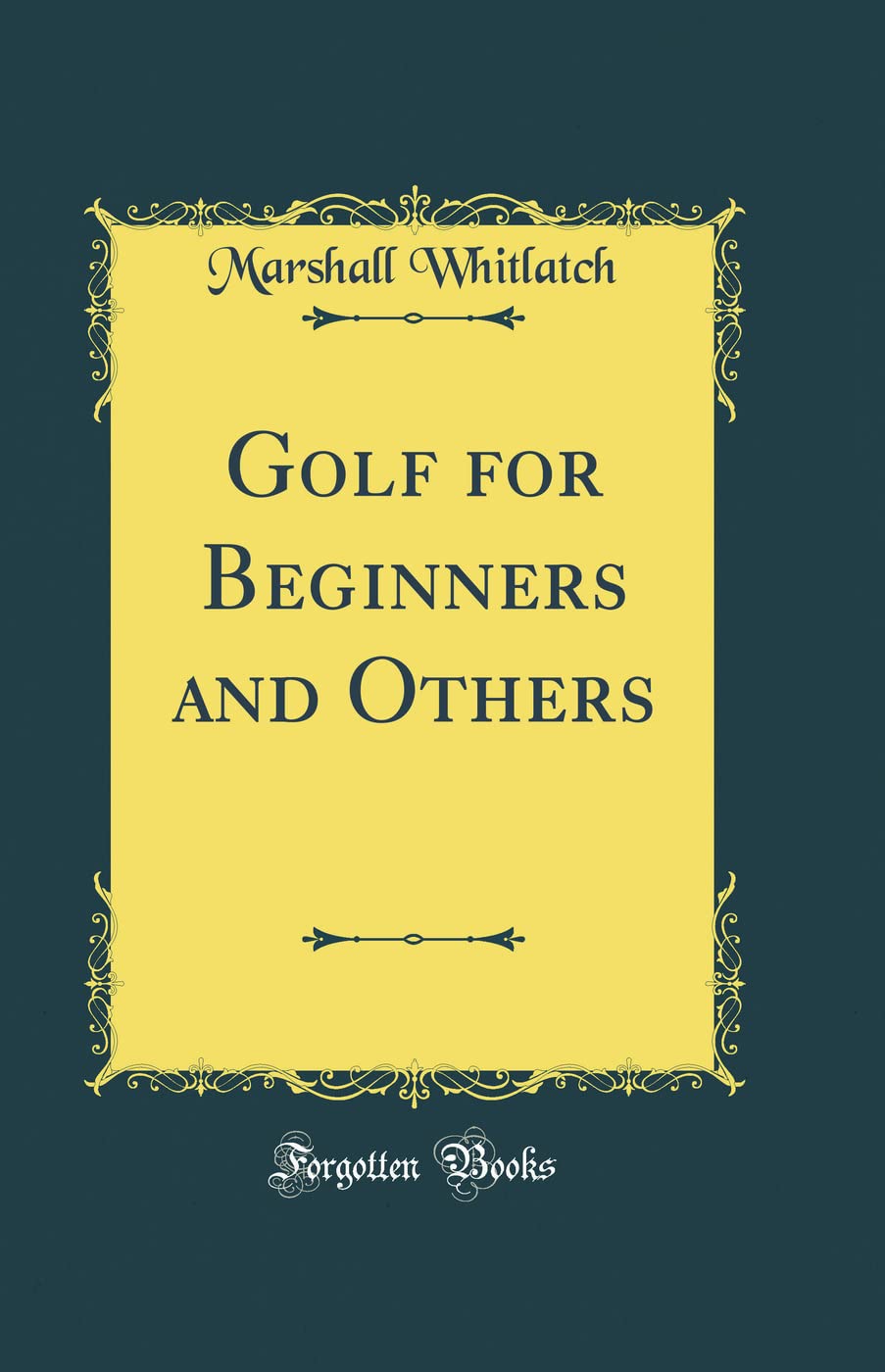 Forgotten Books golf for beginners and others cover, inviting new players to explore classic golfing insights.