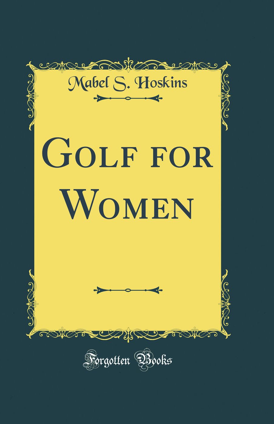 Forgotten Books Golf for Women classic reprint cover, timeless inspiration for female golfers