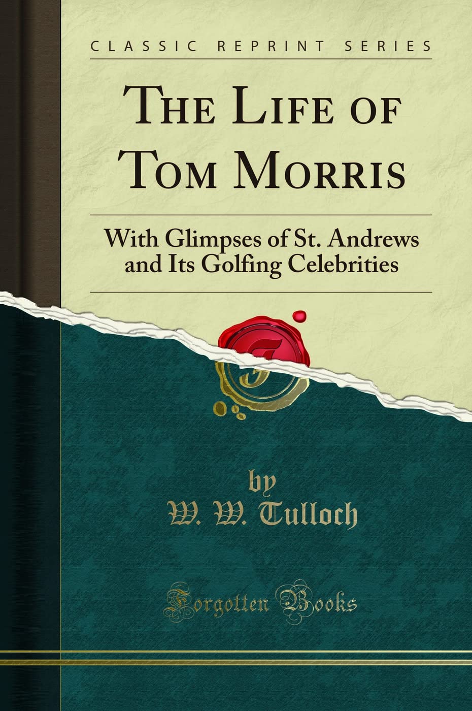 Forgotten Books Tom Morris cover highlights 19th-century golf heritage and St Andrews lore for history enthusiasts