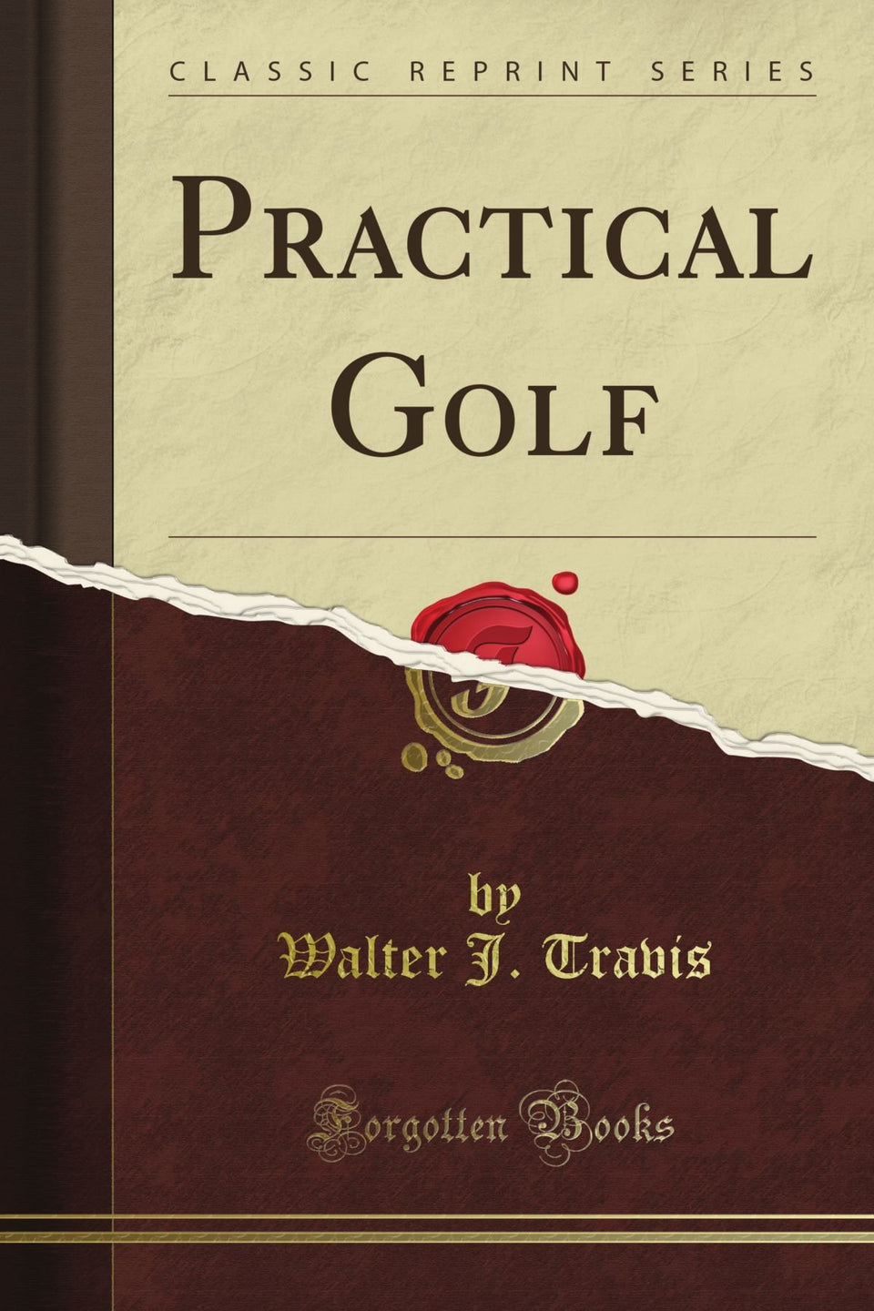 Forgotten Books Practical Golf cover, a classic guide for improving stance, grip, and consistency.
