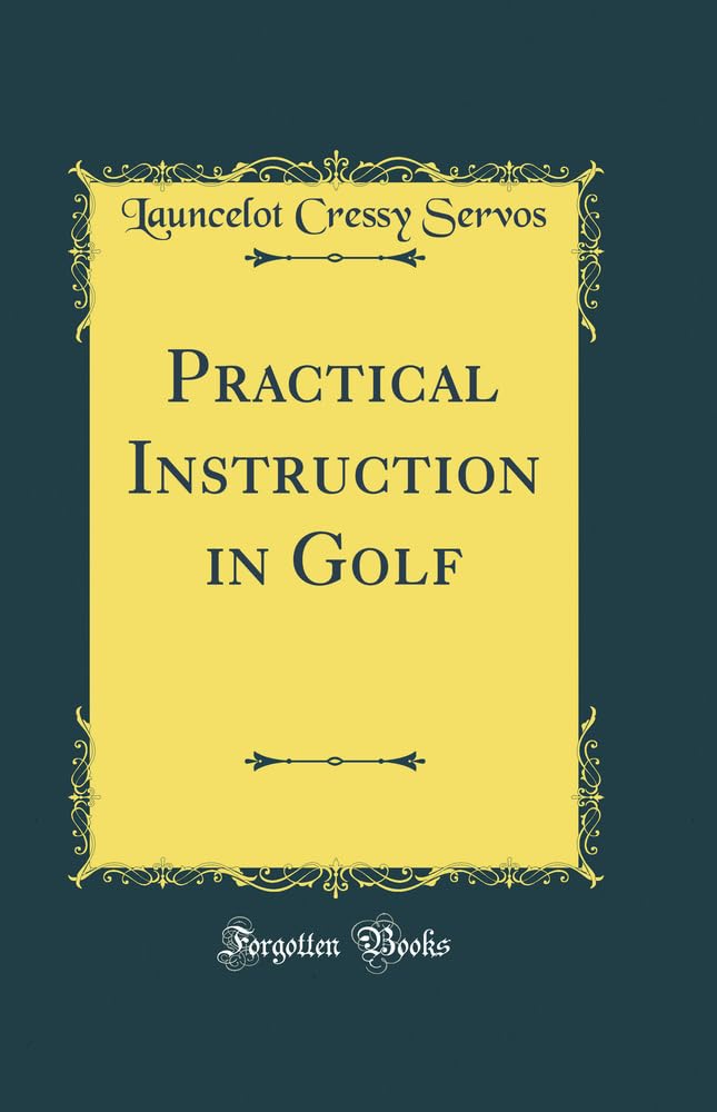 Forgotten Books Practical Instruction in Golf cover shows timeless guidance for a smoother, more accurate swing