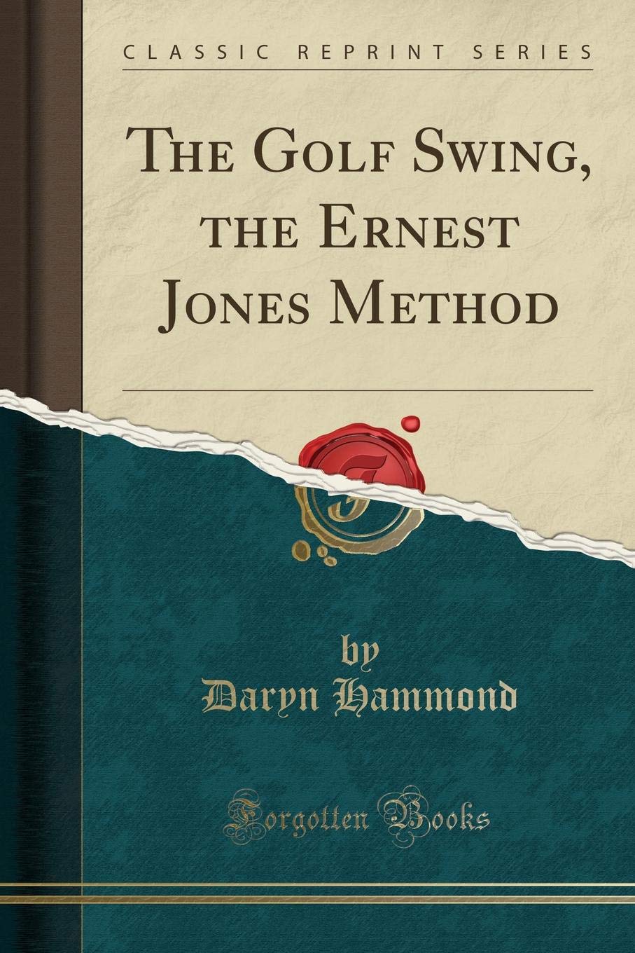 Forgotten Books The Golf Swing Ernest Jones Method cover for steady practice and repeatable rhythm