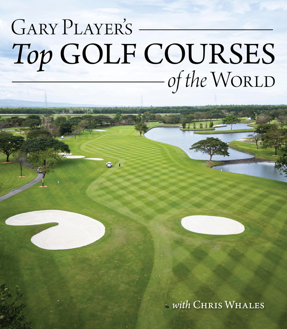Fox Chapel Publishing: Gary Player Top Golf Courses World cover, explore legendary courses worldwide.