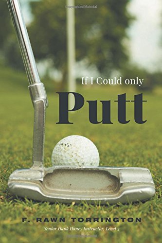 FriesenPress If I Could Only Putt book cover, a guide to improving your putting technique