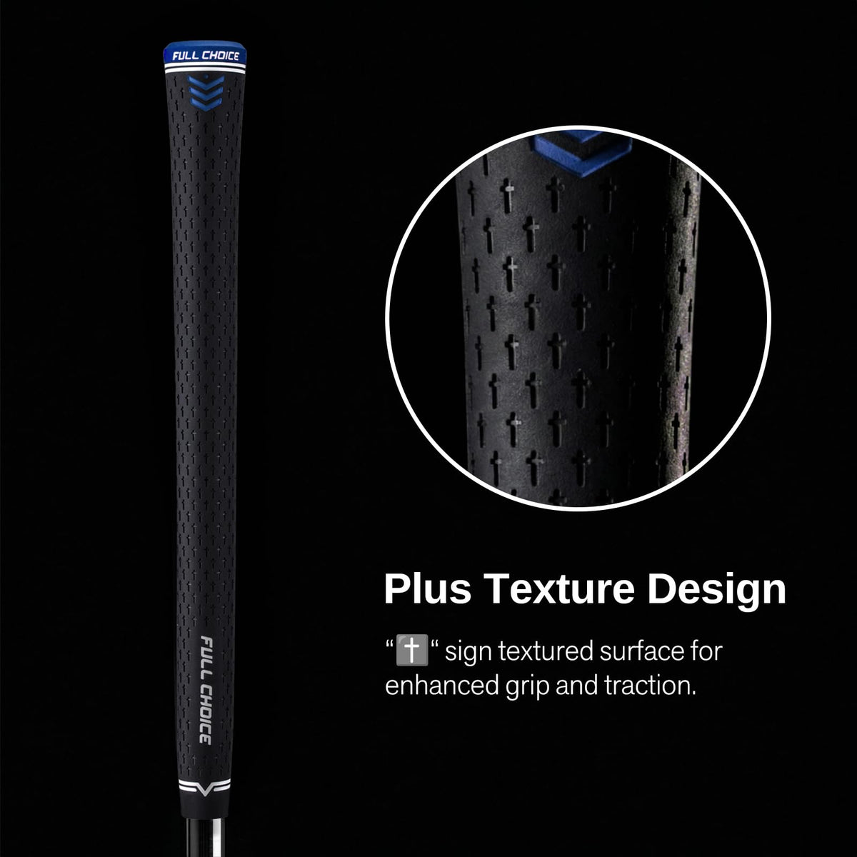 Full Choice grips feature back ridge anti-slip design for steadier hand placement