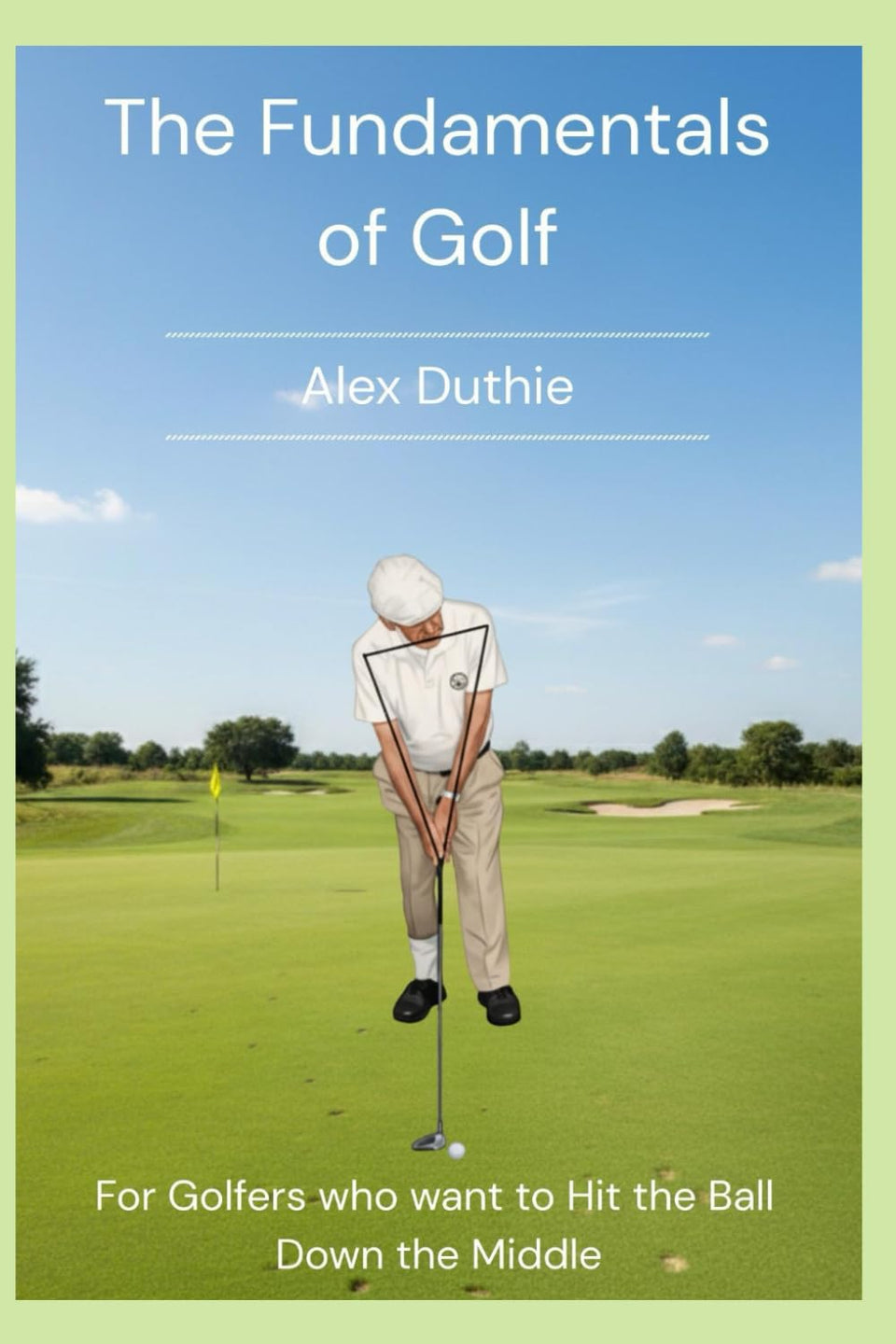 The Fundamentals of Golf ball-down-the-middle technique to improve accuracy.