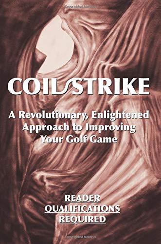 Gatekeeper Press Coil/Strike book cover presents a fresh approach to improving your golf game.