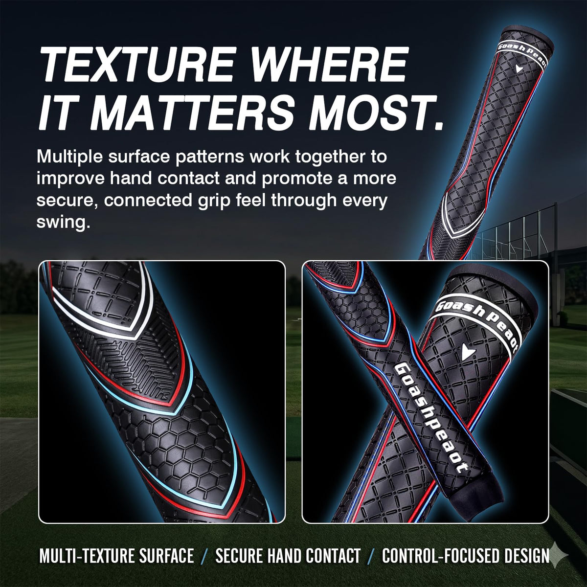 Goashpeaot tactile control matrix texture enhances accuracy on drives and putts.