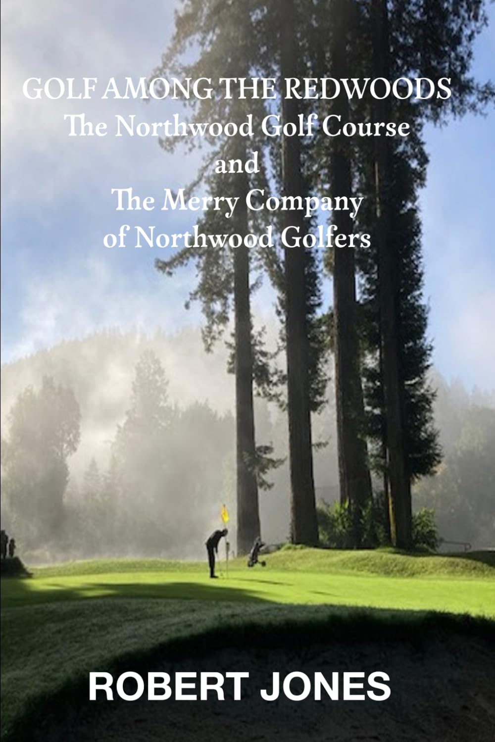 Golf Among the Redwoods cover featuring towering redwoods invites historical golf storytelling.
