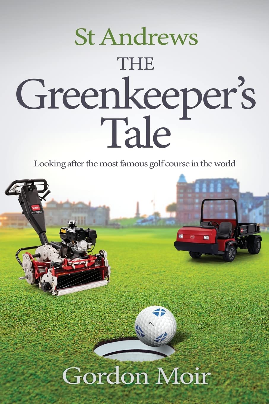 Golf and Grass 247 Publishing St Andrews Greenkeeper’s Tale cover invites fans to explore behind-the-scenes course management.