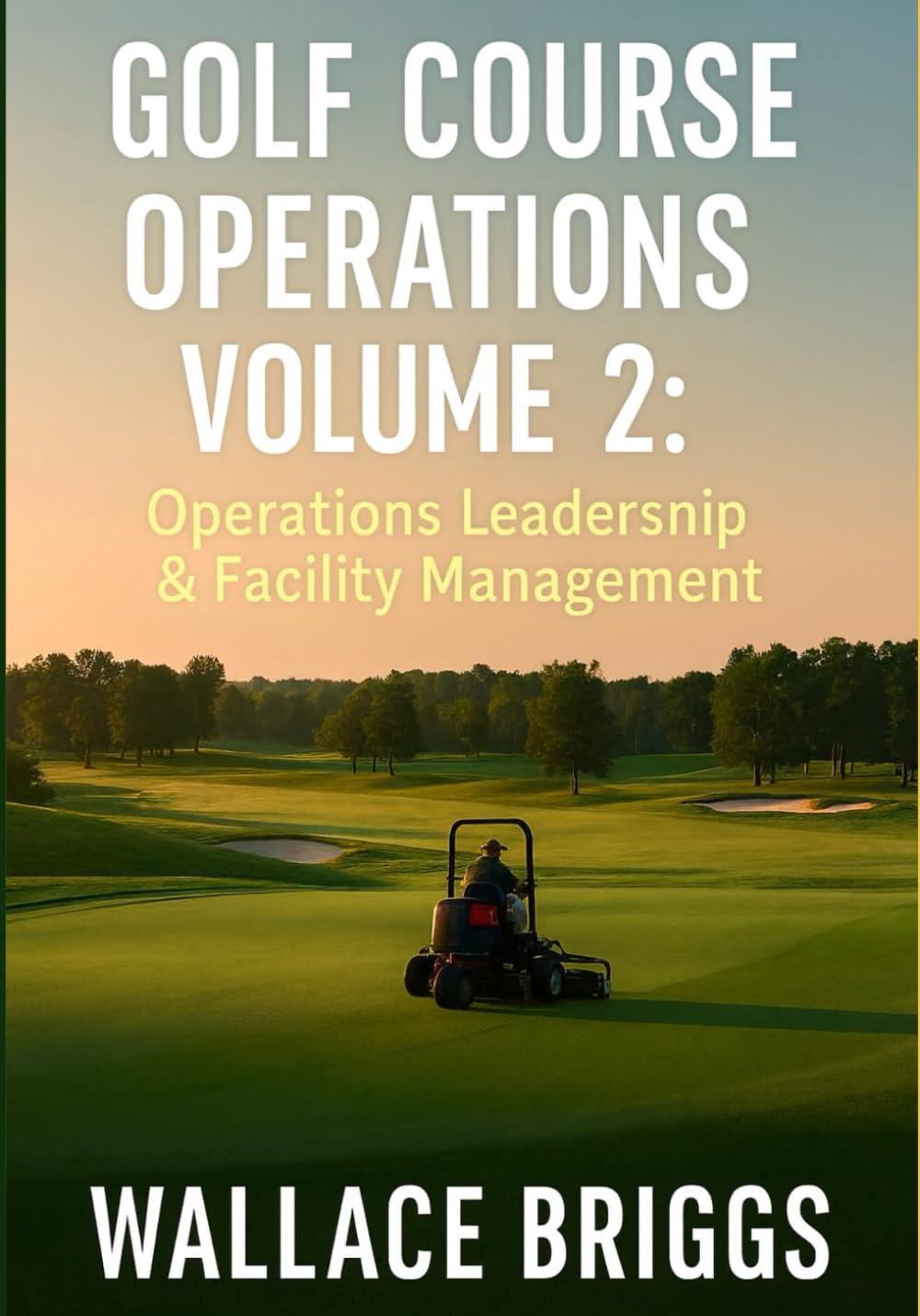 Golf Course Operations Volume 2 cover, highlighting leadership and facility management insights for superintendents.