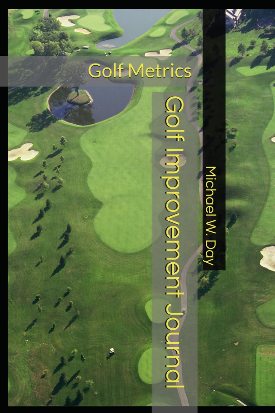 Golf Improvement Journal Metrics cover for tracking progress during practice.