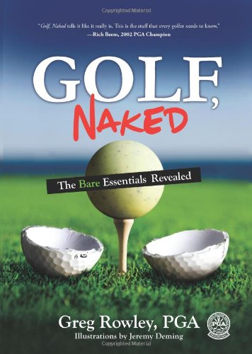 Golf, Naked: The Bare Essentials Revealed cover featuring a confident golfer on the tee—ready for focus