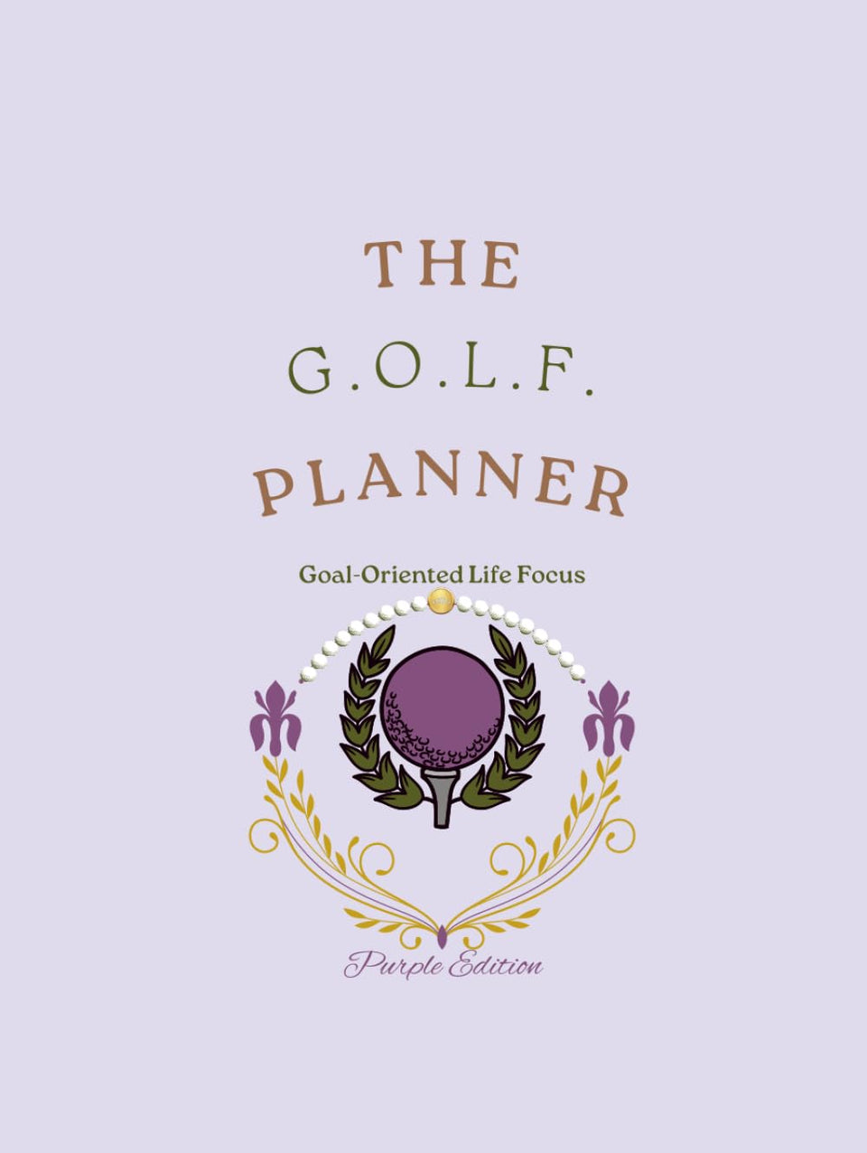 The G.O.L.F. Planner Purple Edition cover for organized goal tracking.