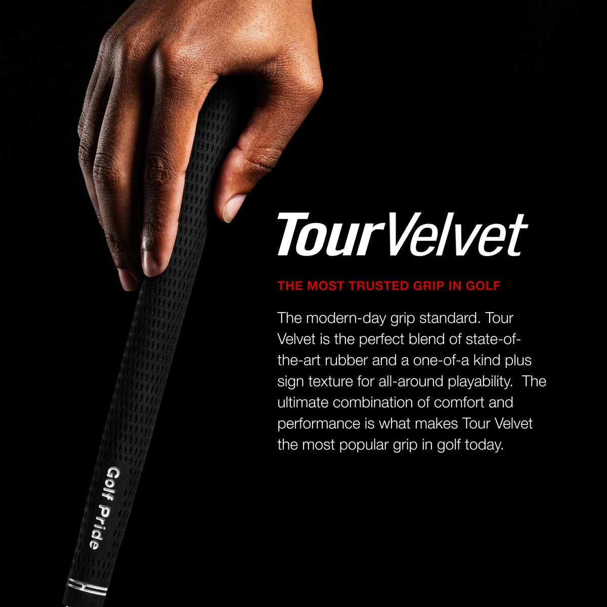 Golf Pride Tour Velvet anti-slip surface enhances control in all weather.