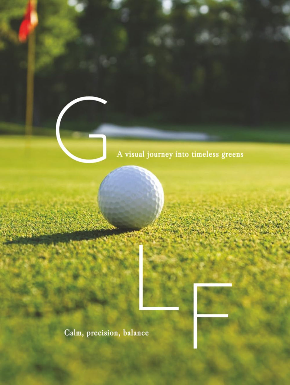 GOLF: A visual journey into timeless greens cover image, ideal coffee table centerpiece for golf enthusiasts.