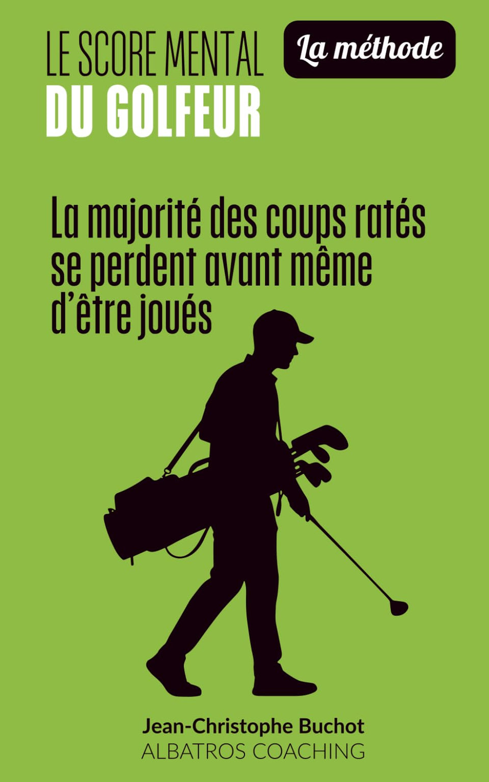 The Golfer's Mental Score: The Method book cover highlighting mindset guidance and focus.