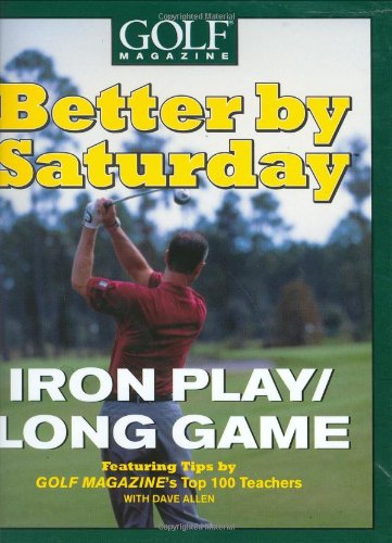 Grand Central Publishing's Better by Saturday book cover with iron play tips for on-course improvement.