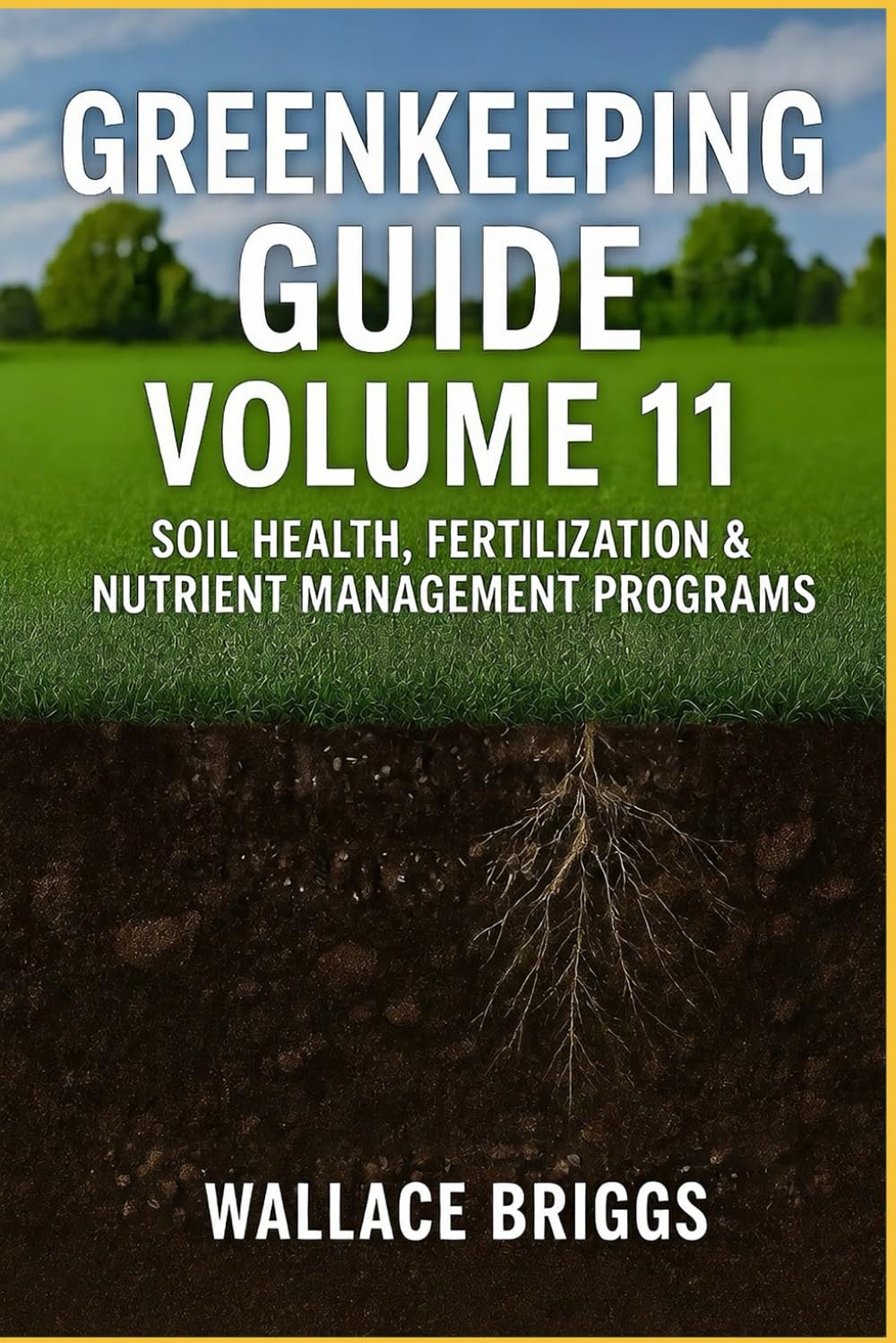 Greenkeeping Guide Volume 11: soil health and fertilization insights for sustainable turf management.