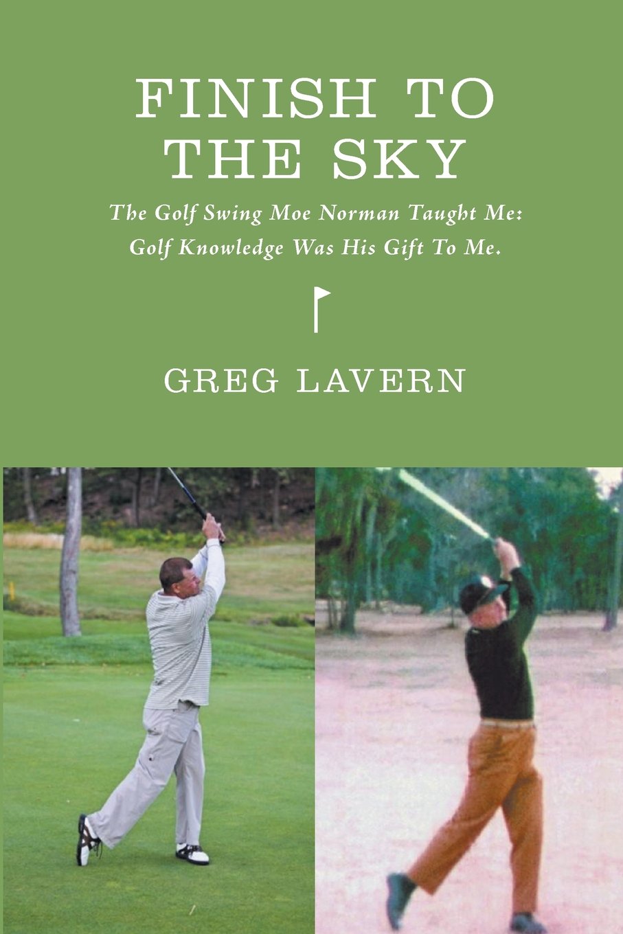 Greg Lavern Finish to the Sky book cover shows Moe Norman-inspired swing guidance