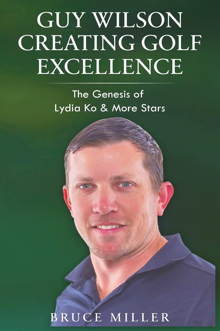 Guy Wilson Creating Golf Excellence book cover showcasing coaching insights for elevating golf performance