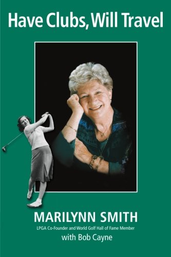 Have Clubs, Will Travel portrait of Marilynn Smith highlighting global golf legacy and inspiration