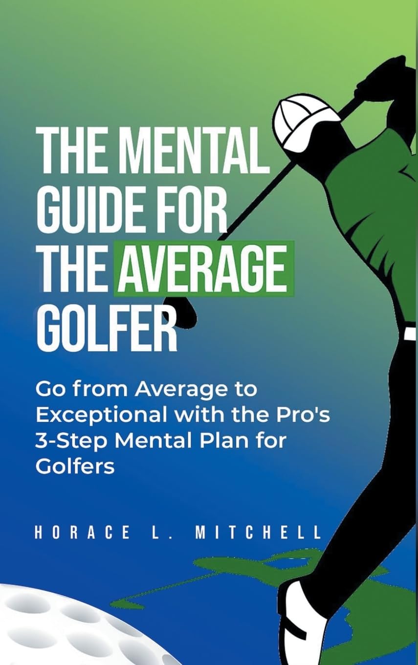 Horace L. Mitchell’s The Mental Guide book cover to boost on-course focus