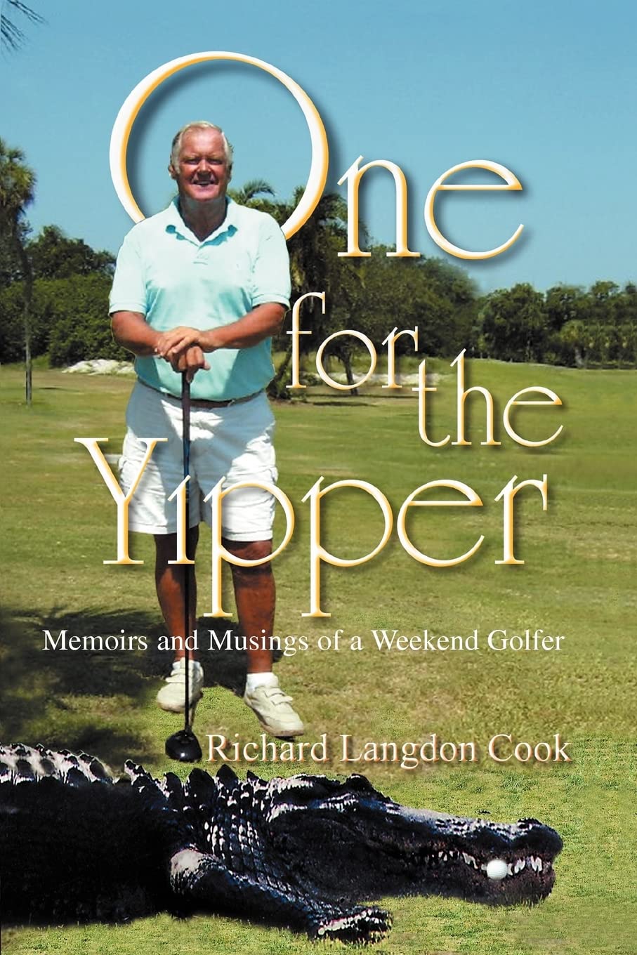 iUniverse One for the Yipper book cover: inviting reflections on weekend golf and family moments.