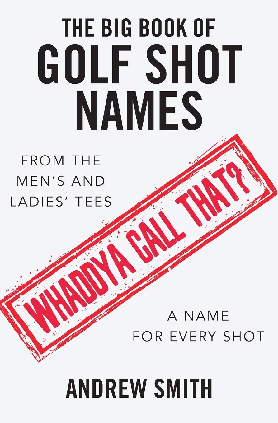 Independently Published The Big Book Of Golf Shot Names book cover shows shot-name guides for learning and practice