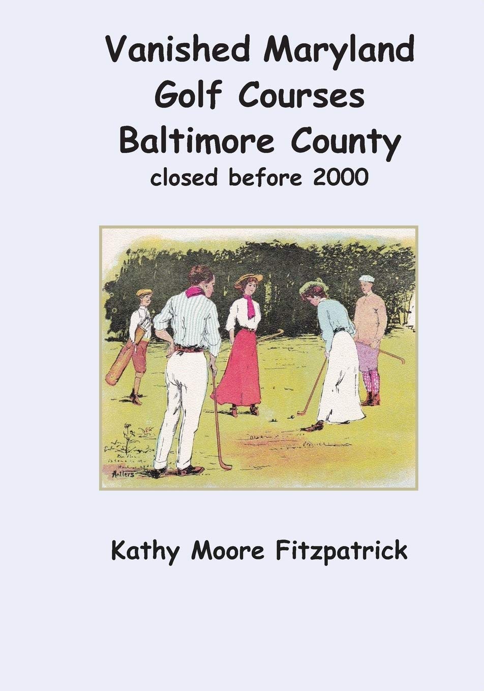 Independently Published cover image for Vanished Maryland Golf Courses Baltimore County, highlighting historic courses and maps.