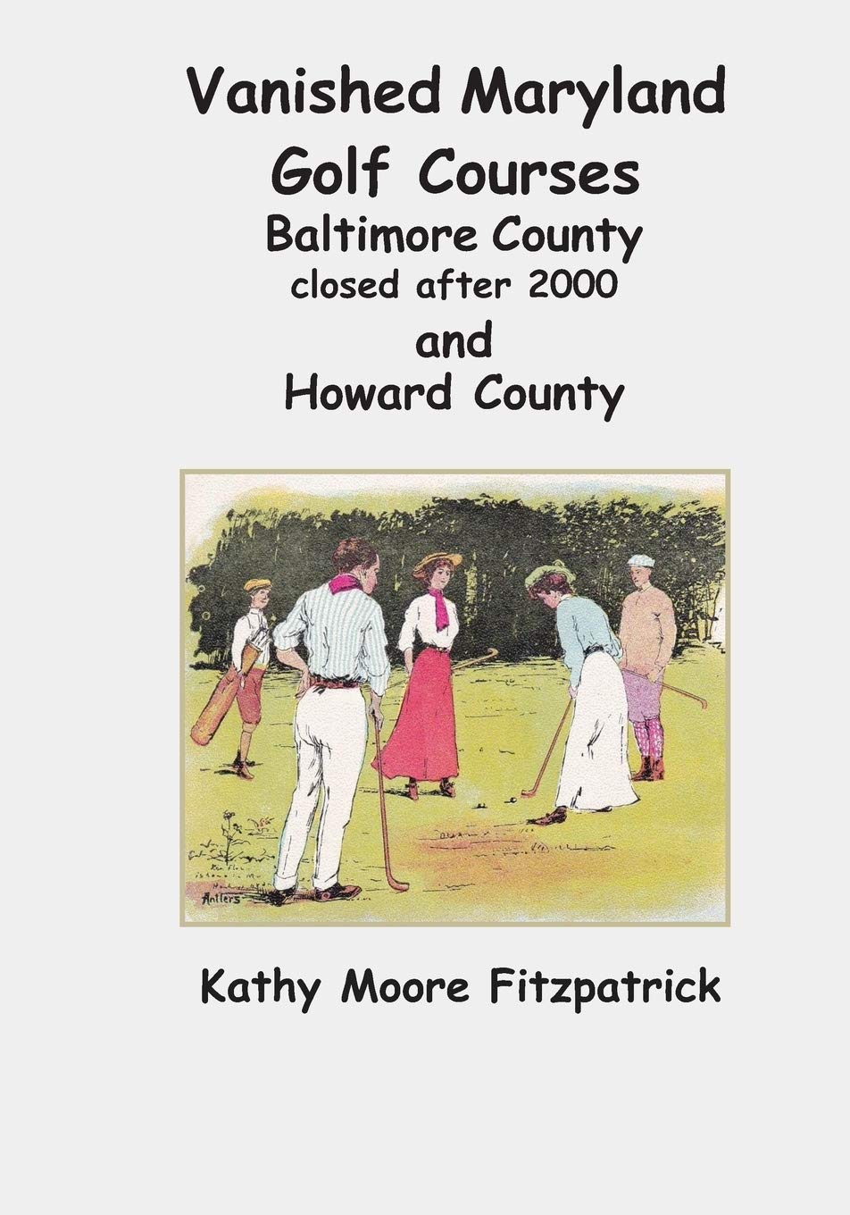 Independently Published Vanished Maryland golf book cover showing historic Baltimore County courses for researchers