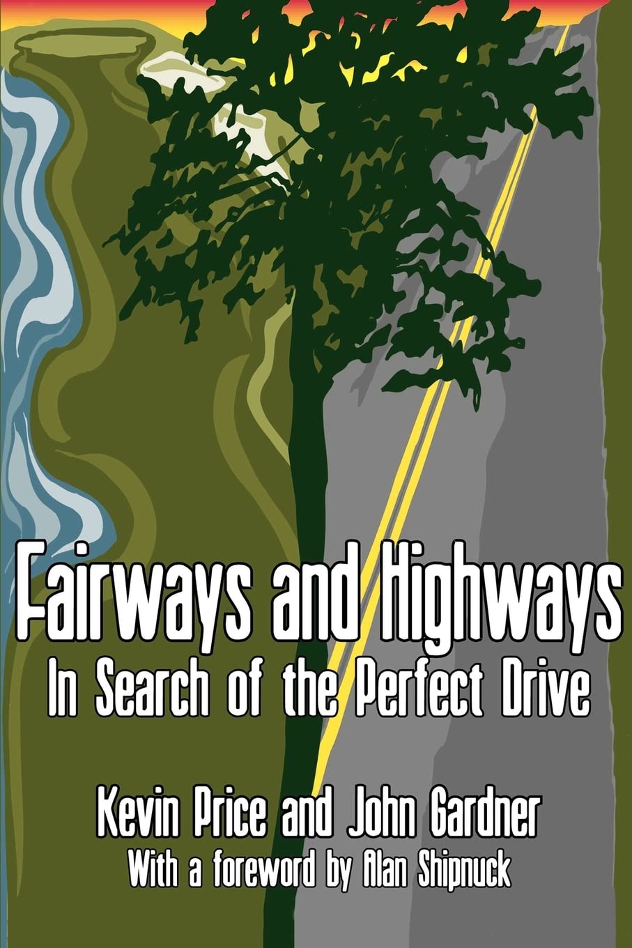 iUniverse Fairways and Highways cover image: road-trip golf journey invites readers to explore classic courses.