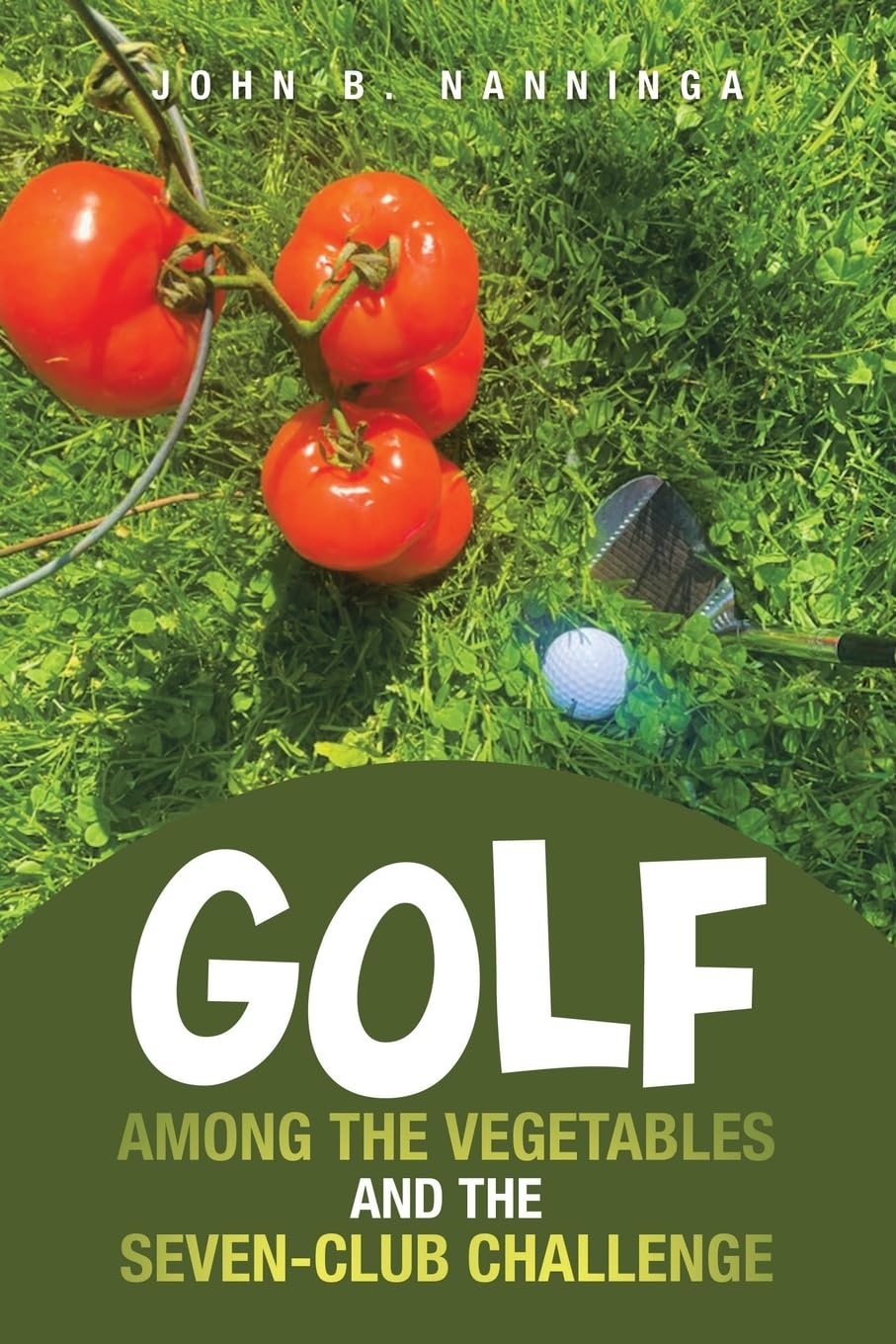 iUniverse.com Golf among the Vegetables cover — historical golf tale for readers and sports history fans
