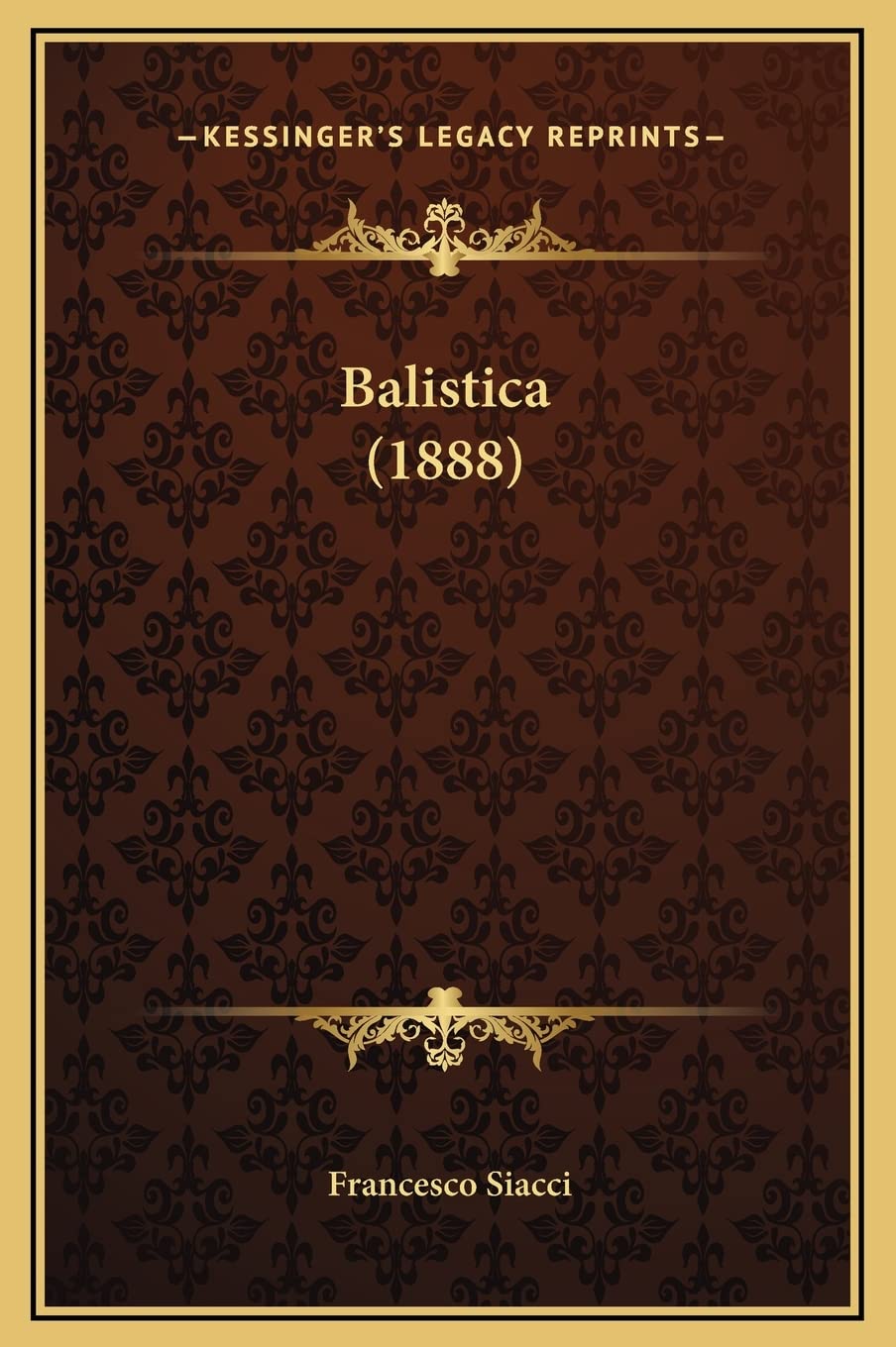 Kessinger Balistica 1888 Italian edition cover, ideal reference for ballistic history and research