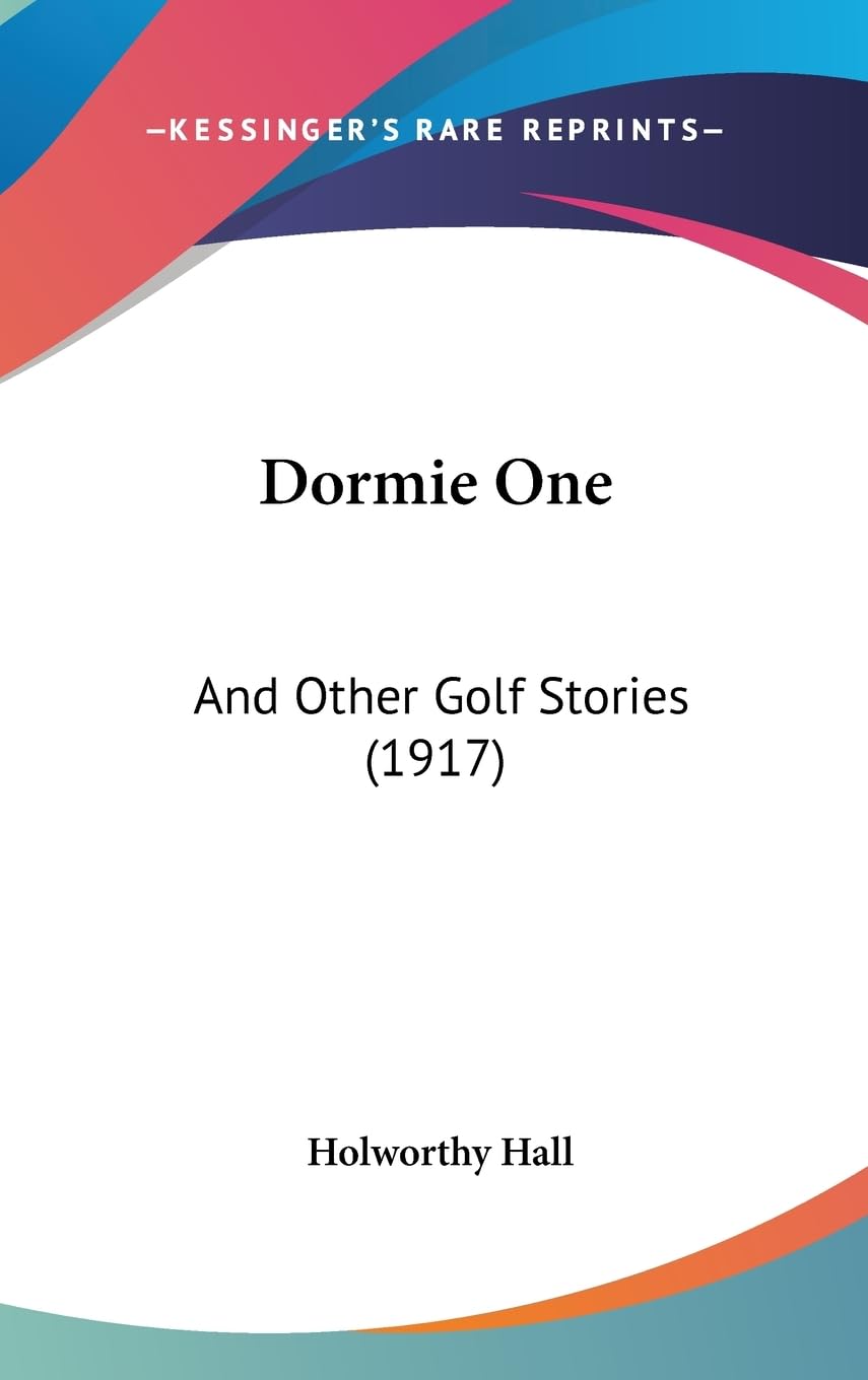 Kessinger Dormie One Golf Stories 1917 cover, faithful facsimile edition for collectors.