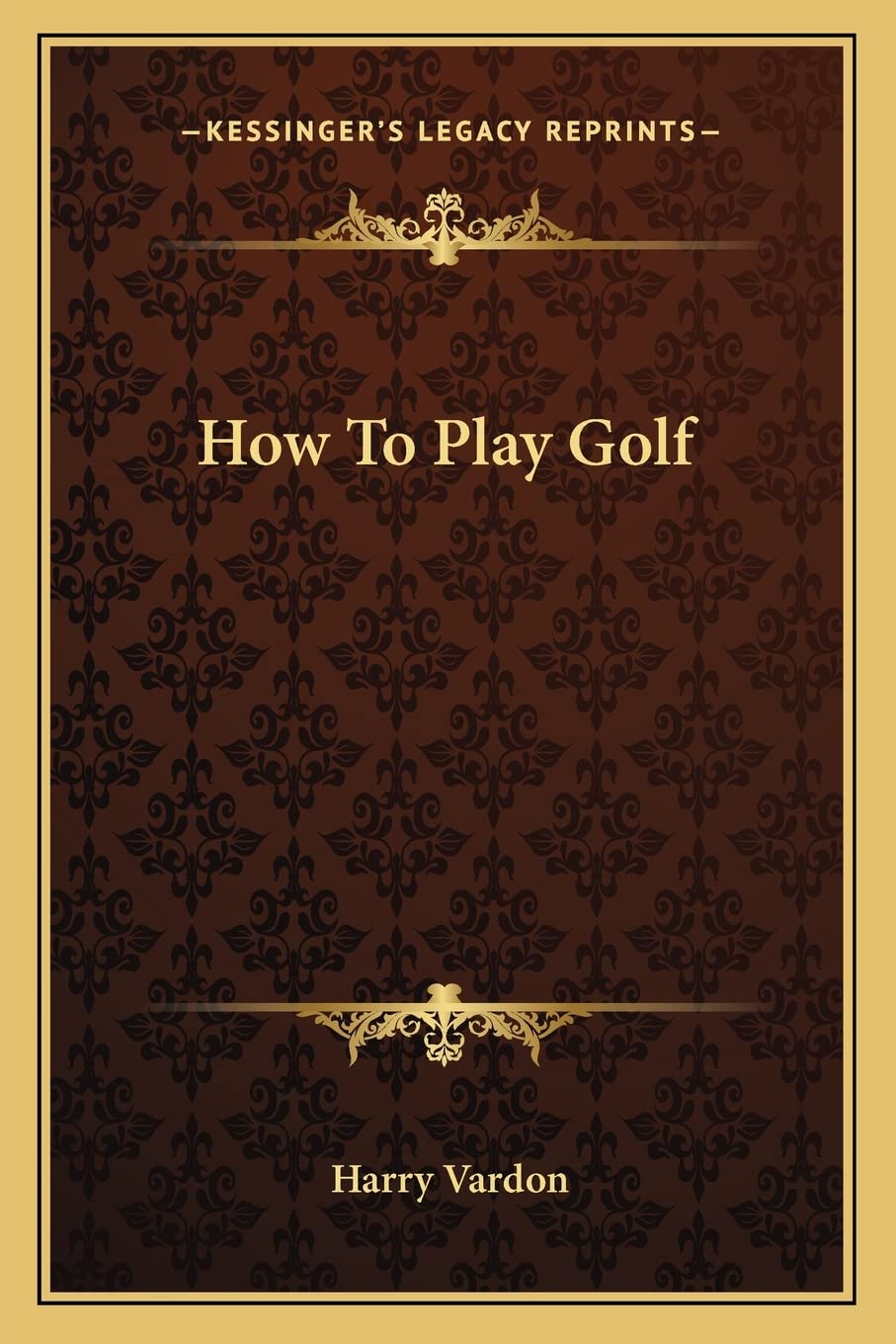 Kessinger Publishing How To Play Golf cover—a classic reference to improve grip, stance, and swing.