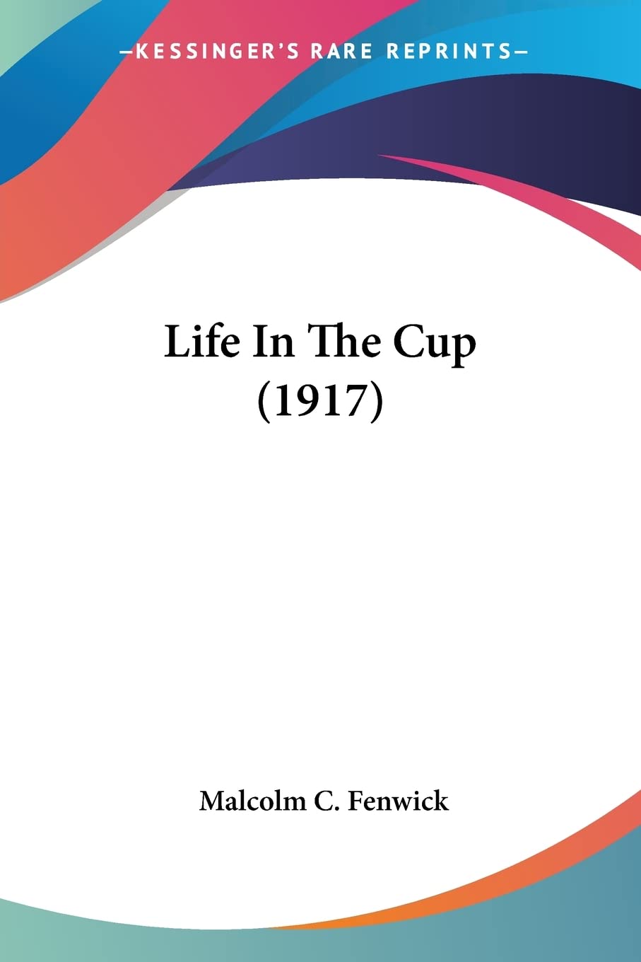 Kessinger Life In The Cup 1917 cover image, ideal for history buffs exploring WWI naval life.