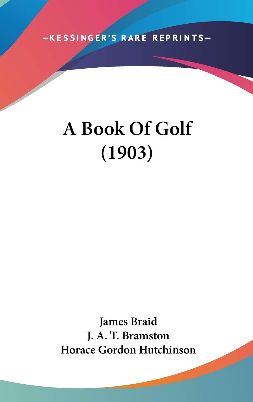 Kessinger Publishing edition cover for A Book of Golf 1903, ideal for golf historians.