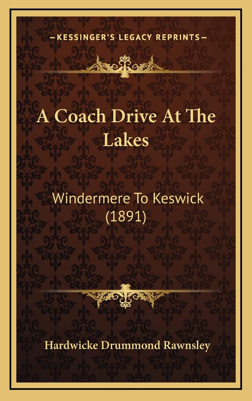 Kessinger Publishing edition cover for A Coach Drive at the Lakes, Windermere to Keswick (1891), ideal for vintage travel collectors.