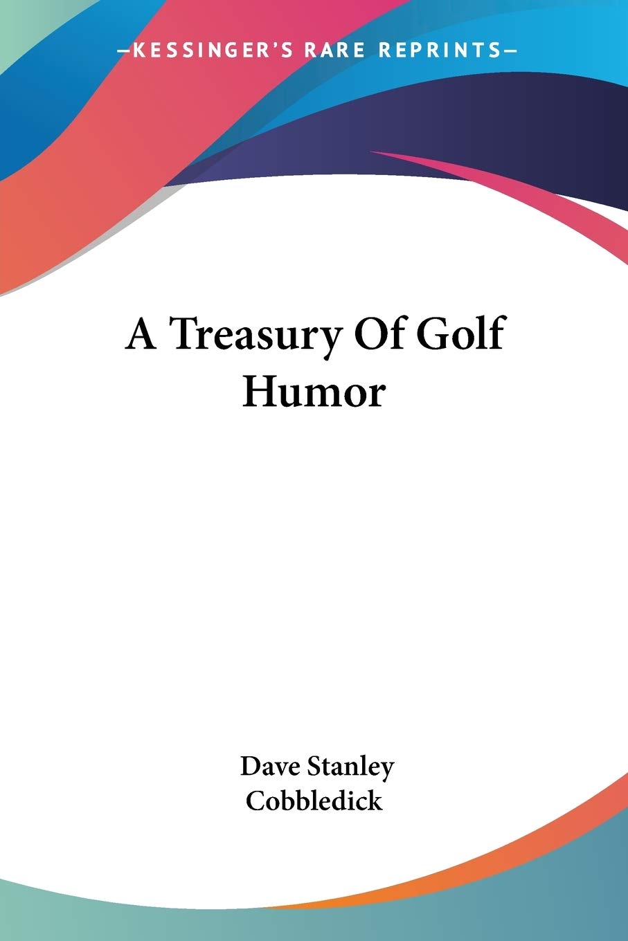 Kessinger Publishing cover image for A Treasury Of Golf Humor, a collectible edition for golf humor enthusiasts.