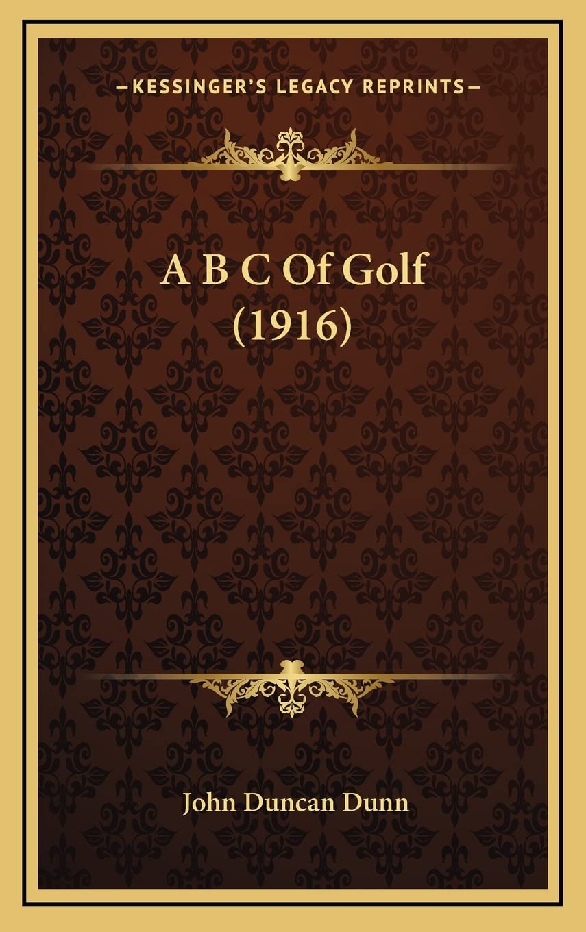 Kessinger Publishing A B C Of Golf (1916) cover, a classic golf instruction resource.