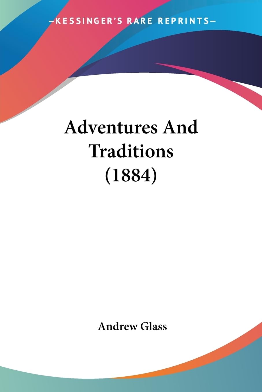 Kessinger Publishing Adventures and Traditions 1884 cover image, a faithful facsimile for collectors.