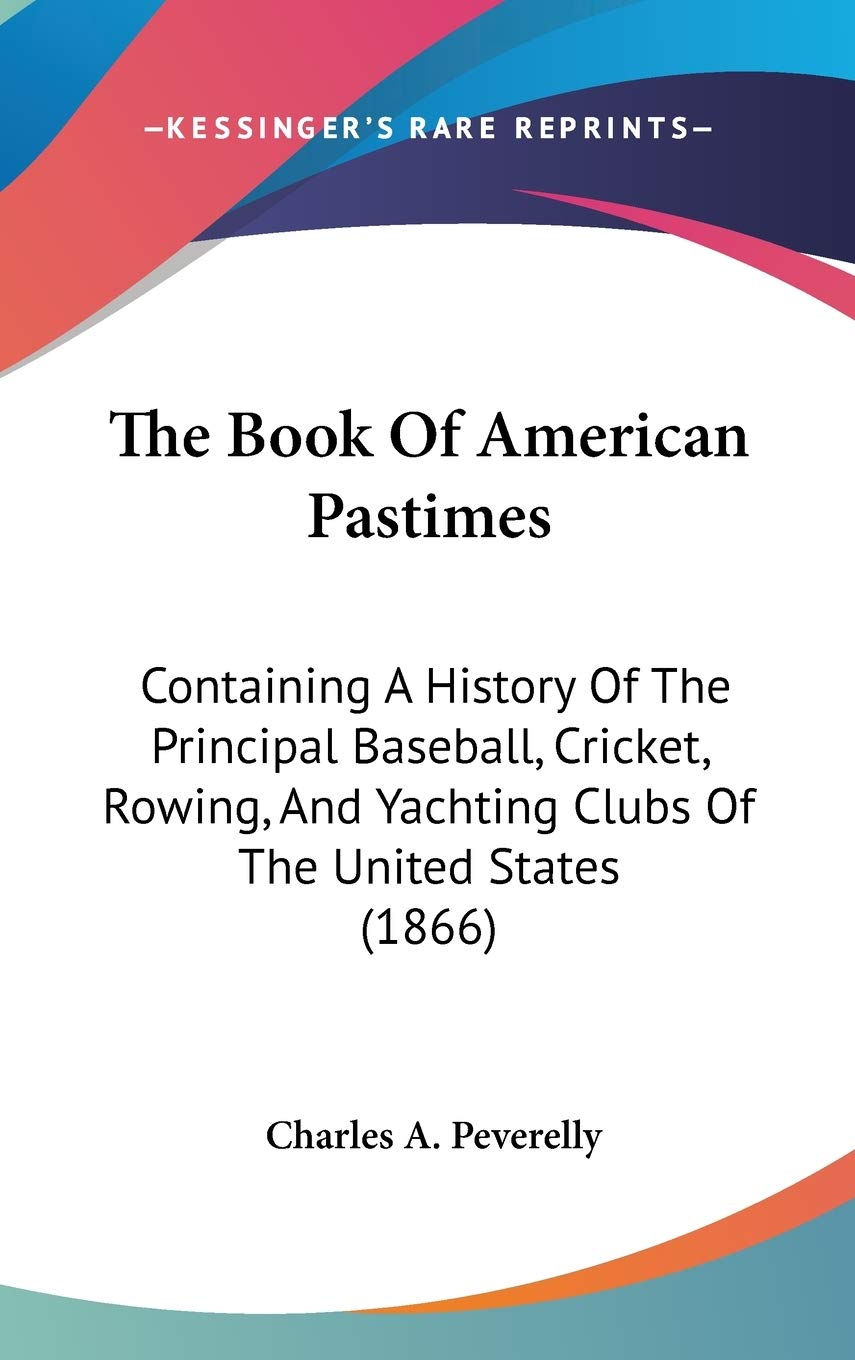 Kessinger Publishing book cover of The Book Of American Pastimes 1866, a collectible historical reference for enthusiasts.
