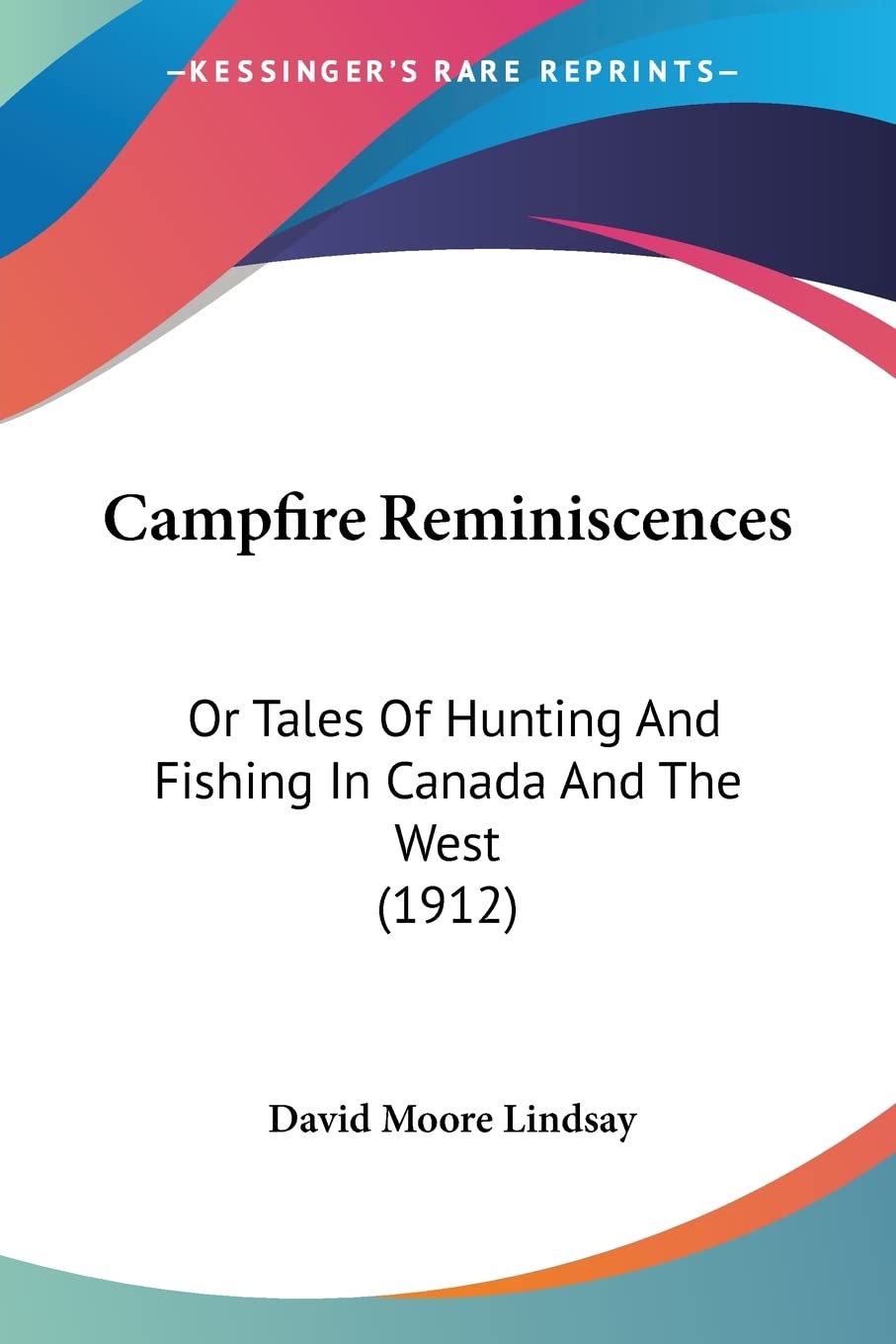 Kessinger Publishing Campfire Reminiscences cover; ideal for collectors seeking classic Canadian hunting and fishing stories.