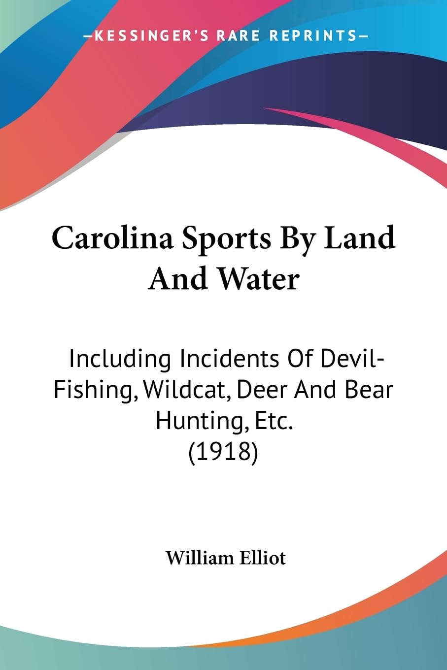 Kessinger Publishing Carolina Sports by Land and Water cover for rare-book collectors and researchers.